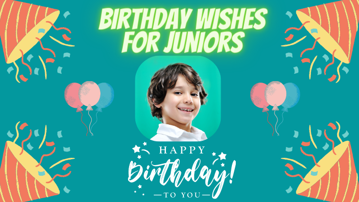 Birthday Wishes For Juniors