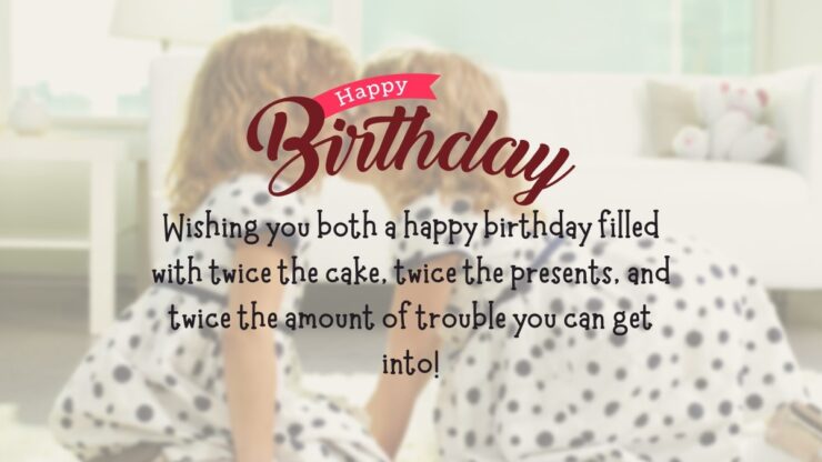 Humorous Birthday Wishes for Twins 