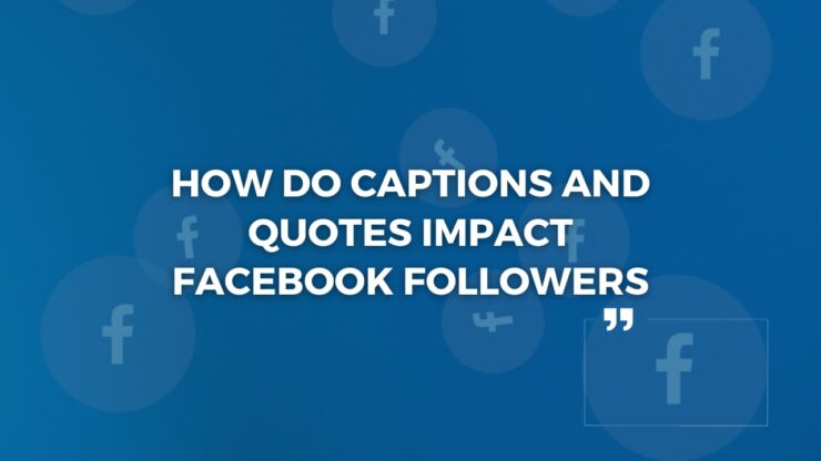 How do captions and quotes impact Facebook followers